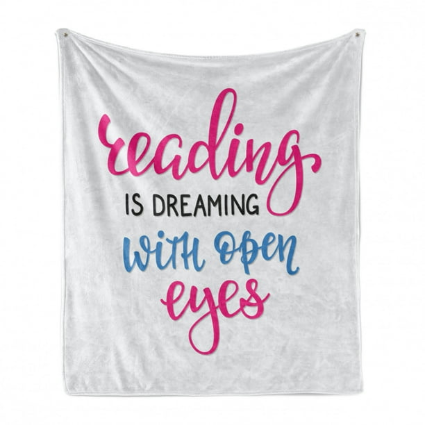 Ambesonne Book Soft Flannel Fleece Throw Blanket Reading is Dreaming with Open Eyes Writing Print on White Background Cozy Plush for Indoor and Outdoor Use Azure Blue Magenta Black 60 x 80 Ambesonne Book Soft Flannel Fleece Throw Blanket Reading is Dreaming with Open Eyes Writing Print on White Background Cozy Plush for Indoor and Outdoor Use Azure Blue Magenta Black 60 x 80